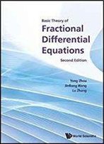 Basic Theory Of Fractional Differential Equations: Second Edition