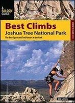 Best Climbs Joshua Tree National Park: The Best Sport And Trad Routes In The Park