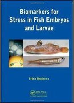Biomarkers For Stress In Fish Embryos And Larvae