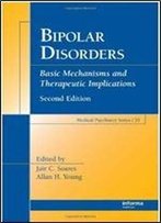 Bipolar Disorders: Basic Mechanisms And Therapeutic Implications (Medical Psychiatry Series)
