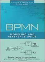 Bpmn Modeling And Reference Guide