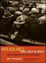 Breadlines Knee-Deep In Wheat: Food Assistance In The Great Depression