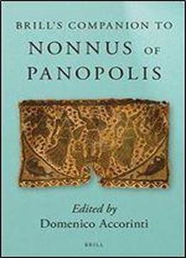 Brill's Companion To Nonnus Of Panopolis