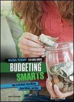 Budgeting Smarts: How To Set Goals, Save Money, Spend Wisely, And More