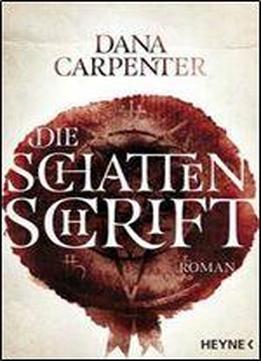 Carpenter, Dana - Die Schattenschrift