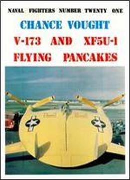 Chance Vought V-173 And Xf5u-1 Flying Pancakes