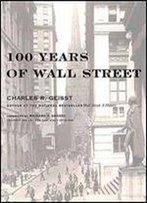 Charles Geisst - 100 Years Of Wall Street
