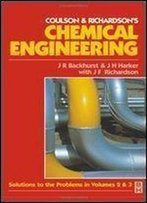 Chemical Engineering: Solutions To The Problems In Volumes 2 And 3 (Chemical Engineering Series)