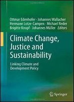 Climate Change, Justice And Sustainability