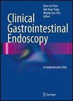 Clinical Gastrointestinal Endoscopy: A Comprehensive Atlas