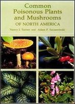 Common Poisonous Plants And Mushrooms Of North America