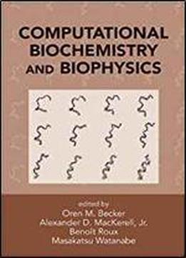 Computational Biochemistry And Biophysics