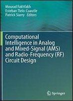 Computational Intelligence In Analog And Mixed-Signal (Ams) And Radio-Frequency (Rf) Circuit Design