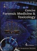 Concise Forensic Medicine & Toxicology (4th Edition)