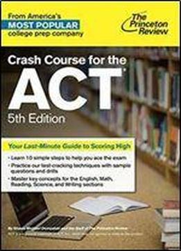 Crash Course For The Act, 5th Edition