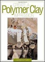 Create A Polymer Clay Impression