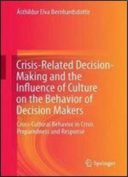 Crisis-related Decision-making And The Influence Of Culture On The Behavior Of Decision Makers