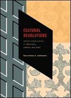 Cultural Revolutions: Reason Versus Culture In Philosophy, Politics, And Jihad