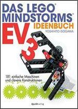 Das Lego-mindstorms-ev3-ideenbuch: 181 Einfache Maschinen Und Clevere Konstruktionen