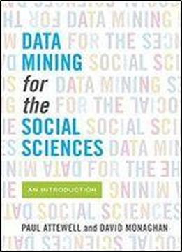 Data Mining For The Social Sciences: An Introduction