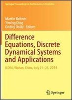 Difference Equations, Discrete Dynamical Systems And Applications