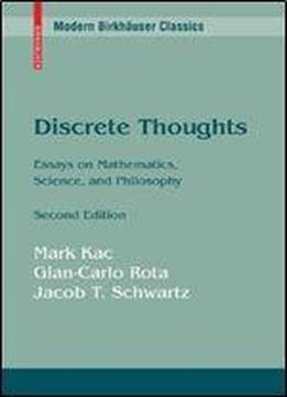 Discrete Thoughts: Essays On Mathematics, Science And Philosophy (2nd Edition)