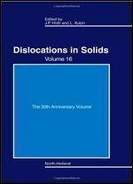 Dislocations In Solids, Volume 16: The 30th Anniversary Volume