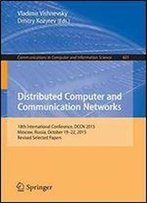 Distributed Computer And Communication Networks: 18th International Conference, Dccn 2015, Moscow, Russia