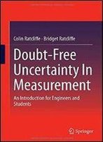 Doubt-Free Uncertainty In Measurement: An Introduction For Engineers And Students
