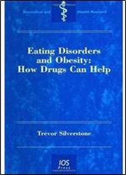 Eating Disorders And Obesity: How Drugs Can Help