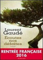 Ecoutez Nos Defaites Laurent Gaude