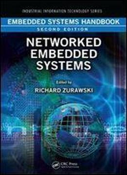 Embedded Systems Handbook, Second Edition: Networked Embedded Systems