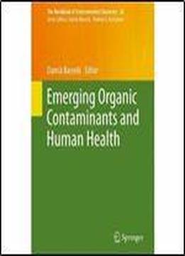 Emerging Organic Contaminants And Human Health
