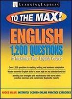 English To The Max: 1,200 Questions That Will Maximize Your English Power