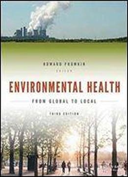 Environmental Health: From Global To Local (public Health/environmental Health), 3rd Edition