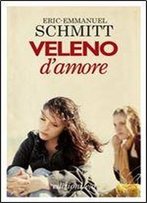 Eric-Emmanuel Schmitt - Veleno D'Amore