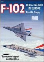 F-102 Delta Dagger In Europe (Squadron Signal 6050)