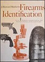 Firearms Identification Volume I