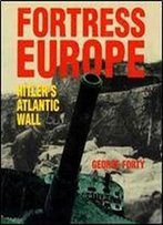 Fortress Europe: Hitler's Atlantic Wall