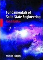 Fundamentals Of Solid State Engineering, 3rd Edition