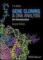 Gene Cloning And Dna Analysis: An Introduction, 7th Edition