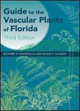 Guide To The Vascular Plants Of Florida