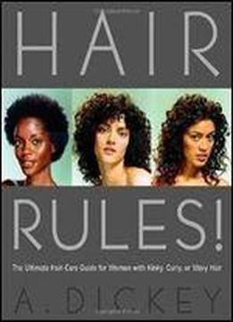 Hair Rules!: The Ultimate Hair-care Guide For Women With Kinky, Curly, Or Wavy Hair