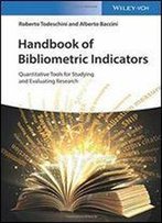 Handbook Of Bibliometric Indicators: Quantitative Tools For Studying And Evaluating Research