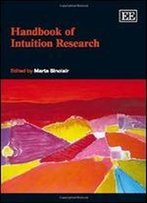 Handbook Of Intuition Research