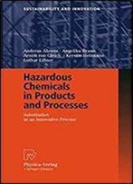 Hazardous Chemicals In Products And Processes: Substitution As An Innovative Process (Sustainability And Innovation)