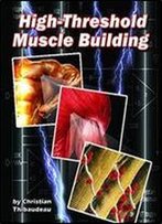 High-Threshold Muscle Building