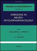 Horizons In Neuropsychopharmacology, Volume 16 (Progress In Brain Research)