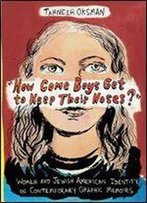 'How Come Boys Get To Keep Their Noses?': Women And Jewish American Identity In Contemporary Graphic Memoirs