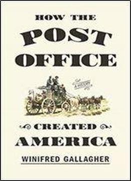 How The Post Office Created America: A History